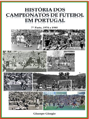 cover image of História dos Campeonatos de Futebol em Portugal, 1974 a 1980
